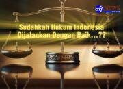 Albert Hutagaol: Sudahkah Hukum Indonesia Dijalankan Dengan Baik…??