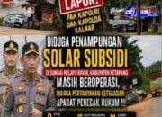 Lapor Pak Kapolri: Penampungan Solar Subsidi di Sungai Melayu Rayak Masih Beroperasi, Warga Pertanyakan Ketegasan APH Ketapang
