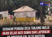Gerakan Pemuda Desa Tanjung Mulia Akan Gelar Aksi Damai dan Laporkan PT Anugrah Salju Sejahtera Terkait Dugaan Mafia Tanah