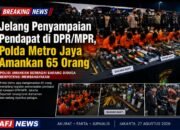 Jelang Penyampaian Pendapat di DPR/MPR, Polda Metro Jaya Amankan 65 Orang