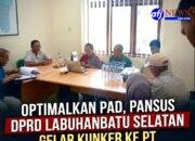 Optimalkan PAD, Pansus DPRD Labuhanbatu Selatan Gelar Kunker ke PT Anugrah Tanjung Medan