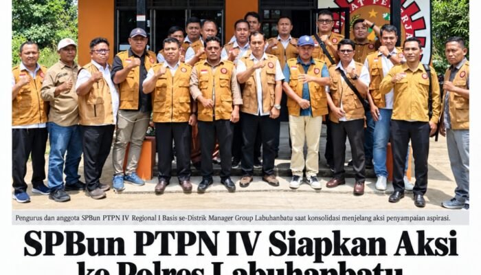 SPBun PTPN IV Regional I Siapkan Aksi ke Polres Labuhanbatu, Soroti Penanganan Sejumlah Perkara