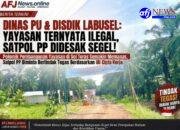 Kasatpol PP Labusel Didesak Mundur jika Tak Berani Tegakkan Perda “Segel Yayasan PNIM Diduga Tanpa Izin”