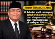 Nimrot Siahaan: Membela Klien Harus Tegas, tetapi Advokat Jangan Kehilangan Etika dan Kerendahan Hati